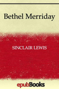 Sinclair Lewis — Bethel Merriday