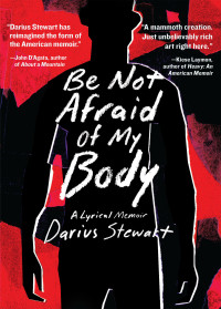 Darius Stewart — Be Not Afraid of My Body