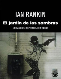 Ian Rankin — El Jardín De Las Sombras