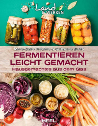 Frédéric, Marie-Claire & Stutin, Guillaume — Fermentieren leicht gemacht