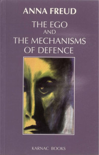 Anna Freud — The Ego and the Mechanisms of Defence