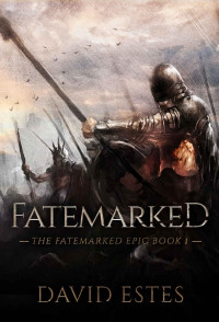 David Estes — Fatemarked (The Fatemarked Epic Book 1)