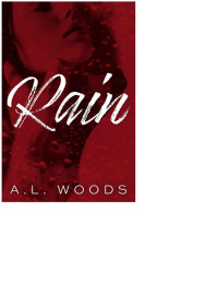 A.L. Woods — Rain: A Dark Romance Age Gap Love Triangle