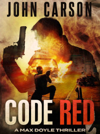 John Carson — Max Doyle Thriller 02-Code Red