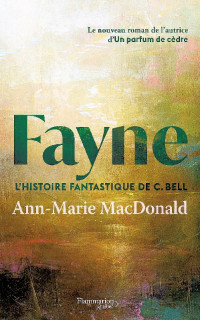 Ann-Marie MacDonald — Fayne