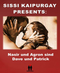 Sissi Kaipurgay — Nasir und Agron sind Dave und Patrick