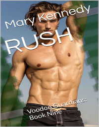 Mary Kennedy — RUSH: Voodoo Guardians: Book Nine