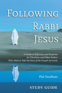 Phil Needham; — Following Rabbi Jesus, Study Guide