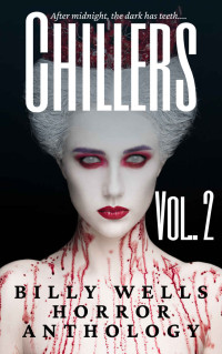 Billy Wells — Chillers- Volume 2