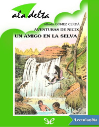 Alfredo Gómez Cerdá — Aventuras De Nico: Un Amigo en La Selva