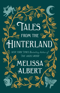 Melissa Albert — Tales From the Hinterland