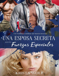 Krista Wolf — Una Esposa Secreta para las Fuerzas Especiales: Un romance militar de harén inverso