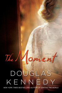 Douglas Kennedy — The Moment