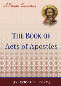 Fr. Tadros Y. Malaty — A Patristic Commentary: The Book of Acts