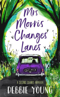 Debbie Young — Mrs Morris Changes Lanes