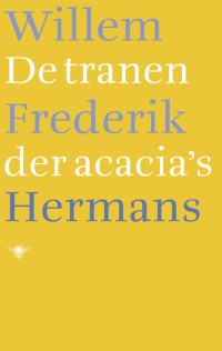 Willem Frederik Hermans — De tranen der acacia’s