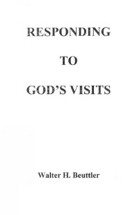 Walter Beuttler [Beuttler, Walter] — Responding to God's Visits
