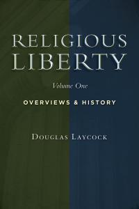 Douglas Laycock; — Religious Liberty, Vol. 1