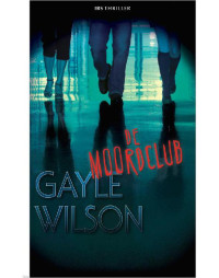 Gayle Wilson — De moordclub - IBS-Thriller 022