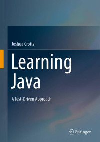 Crotts J. — Learning Java. A Test-Driven Approach 2024