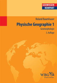 Roland Baumhauer;Bernd Cyffka;Jrgen Schmude; — Physische Geographie 1