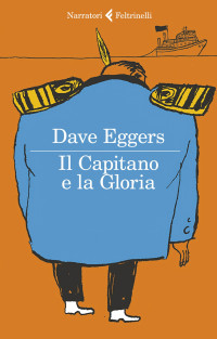 Dave Eggers — Il Capitano e la Gloria