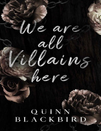 Quinn Blackbird — We Are All Villains Here: A Slasher Dark Romance