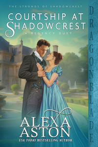 Alexa Aston — Courtship at Shadowcrest: A Regency Duet (The Strongs of Shadowcrest Book 5)