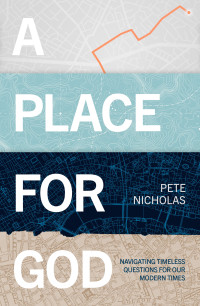 Pete Nicholas; — A Place For God