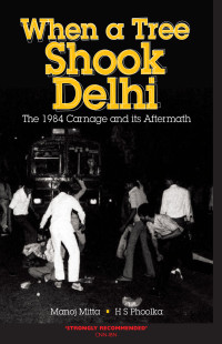 Manoj Mitta & HS Phoolka — When A Tree Shook Delhi