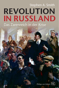 Smith, Stephen A. — Revolution in Russland: Das Zarenreich in der Krise 1890-1928