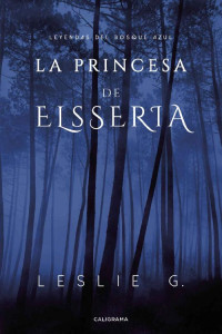 Leslie G. — La princesa de Elsseria (Spanish Edition)
