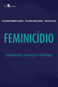 Jos Antonio Fernandes de Macdo;Slvia Rebeca Sabia Quezado;Tiago Dias da Silva; — Feminicdio