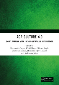 Dhirendra Kumar, Sheetanshu Gupta, Mohammad Javed Ansari, Shivom Singh, Wajid Hasan, Shabistana Nisar — Agriculture 4.0