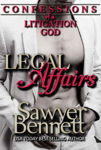  — Confessions of a Litigation God: A Legal Affairs Full Length Erotic Novel