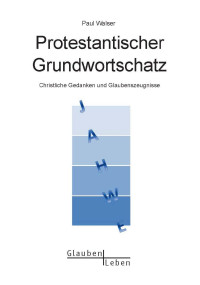 Paul Walser; — Protestantischer Grundwortschatz