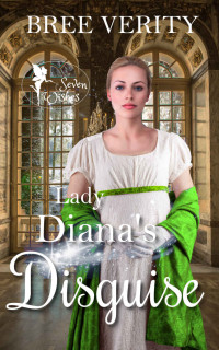 Bree Verity [Verity, Bree] — Lady Diana's Disguise (Seven Wishes Book 3)