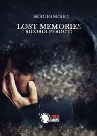 Serra, Sergio — Lost memories - Ricordi perduti (Italian Edition)