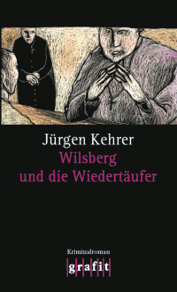 Kehrer, Jürgen — Wilsberg und die Wiedertäufer