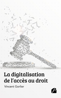Vincent Gorlier — La digitalisation de l'accès au droit