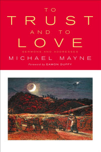 Michael Mayne — To Trust And To Love