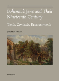 Unknown — Bohemia's Jews and Their Nineteenth Century: Texts, Contexts, Reassessments