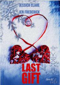 Jessica Clare y Jen Frederick — Last gift (Saga Hitman 1.5)