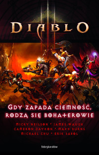 Micky Neilson — Diablo III: Gdy zapada ciemnosc rodza sie bohaterowie