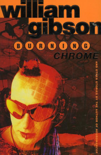 William Gibson — Burning Chrome