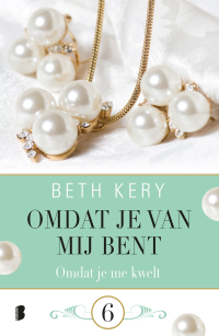 Beth Kery — Omdat je van mij bent 06 - Omdat je me kwelt