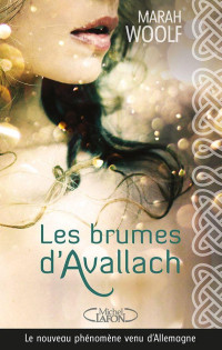 Marah Woolf [Woolf, Marah] — Les brumes d'Avallach