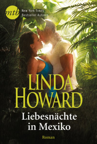 Linda Howard [Howard, Linda] — Liebesnächte in Mexiko