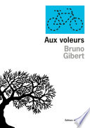 Bruno Gibert — Aux voleurs