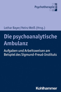 Lothar Bayer & Heinz Weiß — Die psychoanalytische Ambulanz